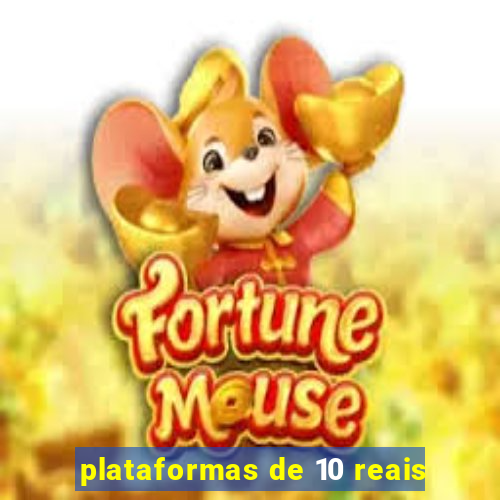 plataformas de 10 reais